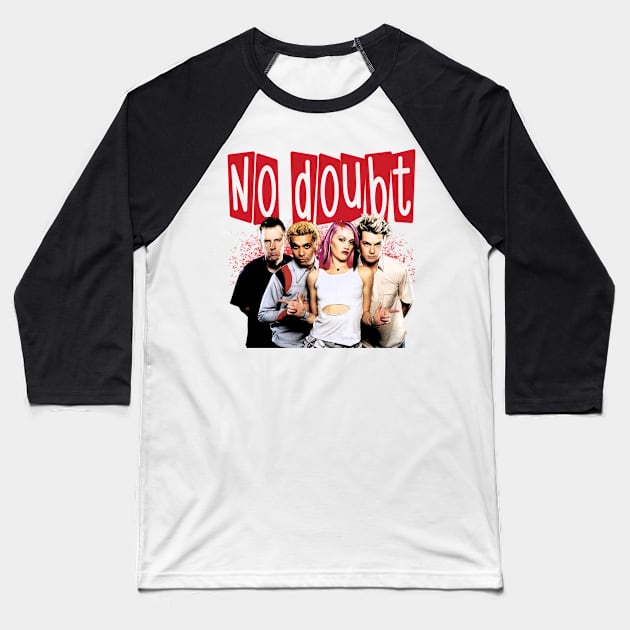 No-Doubt Baseball T-Shirt by NonaNgegas